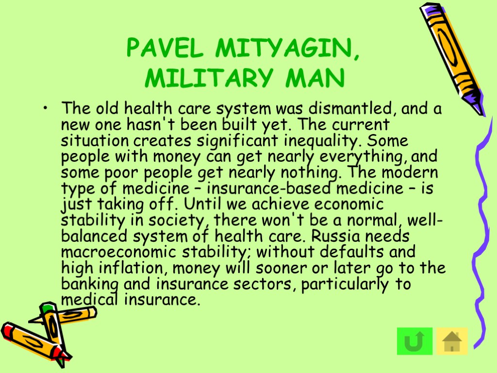 PAVEL MITYAGIN, MILITARY MAN The old health care system was dismantled, and a new